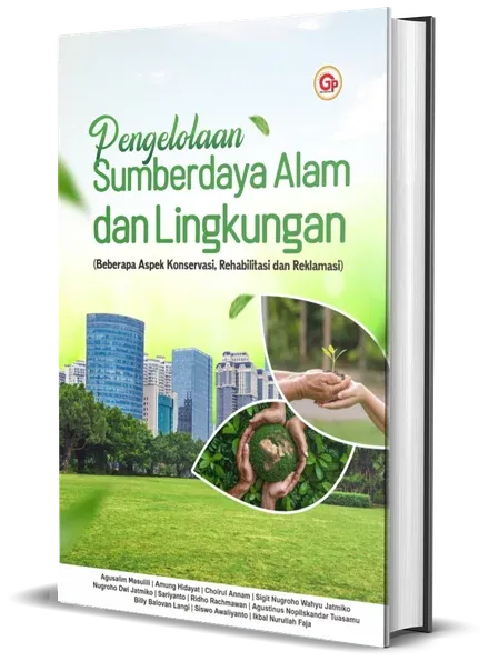 Sampul buku Pengelolaan Sumberdaya Alam dan Lingkungan: Beberapa Aspek Konservasi, Rehabilitasi dan Reklamasi